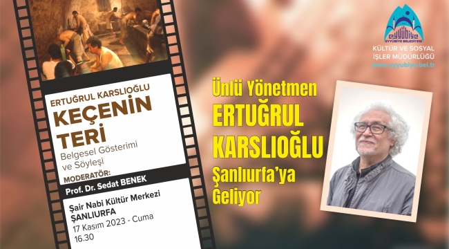 Ünlü Yönetmen Karslıoğlu, Keçenin Teri ile Şanlıurfa'ya Geliyor!