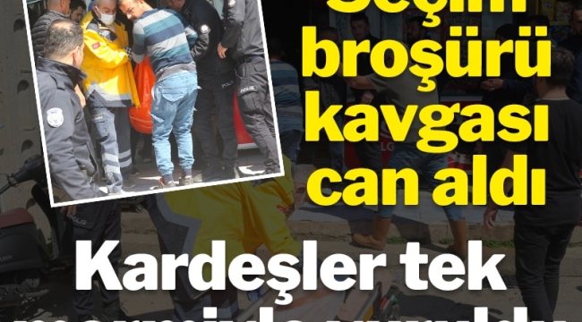 Broşür kavgası can aldı... Kardeşler tek mermiyle vuruldu!