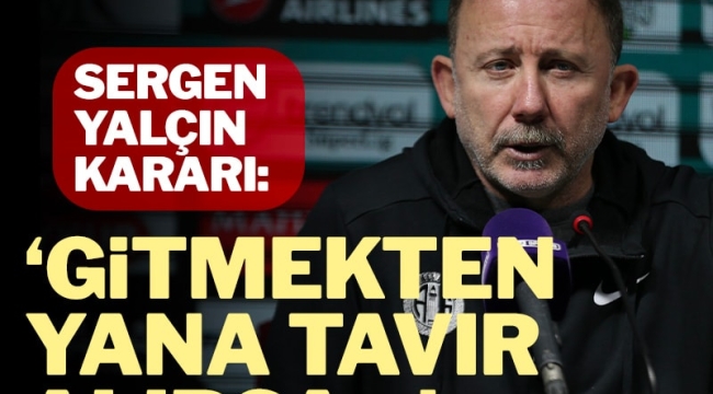 Antalyaspor Sergen Yalçın kararını açıkladı: Gitmekten yana tavır alırsa...!