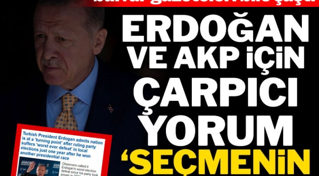 İngiliz bulvar gazetesi bile seçimlere şaştı: Erdoğan'ın partisinin en büyük yenilgisi!