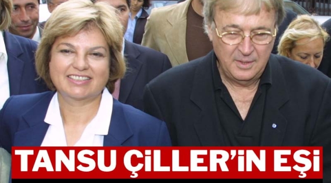 Tansu Çiller'in eşi Özer Uçuran Çiller hayatını kaybetti!
